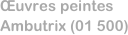Œuvres peintes
Ambutrix (01 500)