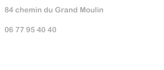 84 chemin du Grand Moulin

06 77 95 40 40

irene.bordereau@orange.fr