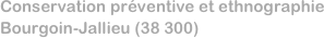 Conservation préventive et ethnographie
Bourgoin-Jallieu (38 300)