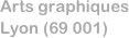 Arts graphiques
Lyon (69 001)