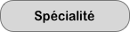 Spécialité