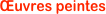 Œuvres peintes
