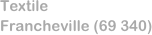 Textile
Francheville (69 340)